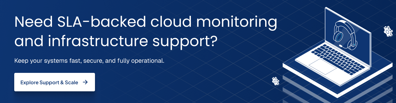 SLA-backed cloud monitoring and infrastructure support